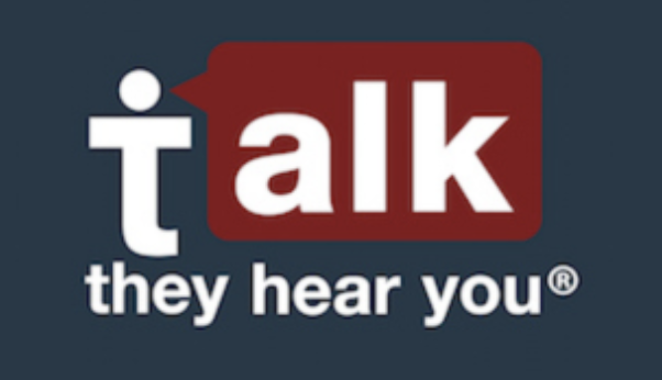 Talk they hear you